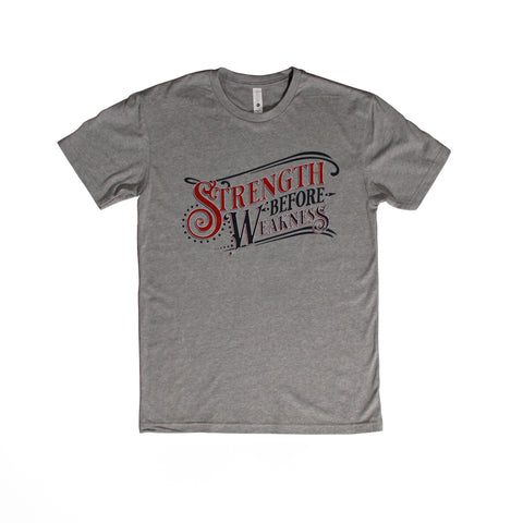 Strength Before Weakness T-Shirt